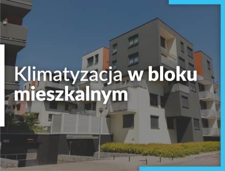 Mieszkasz w bloku i potrzebujesz ochłody? Mamy rozwiązanie!
